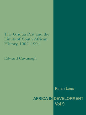 cover image of The Griqua Past and the Limits of South African History, 1902-1994